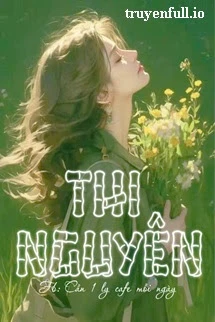 [Truyện Chữ] - Thi Nguyên - Nguỵ Mãn Thập Tứ Toái