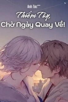 [Truyện Chữ] - Thiểm Tây, Chờ Ngày Quay Về!