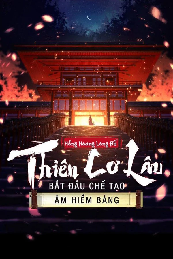 [Truyện Chữ] - Thiên Cơ Lâu: Bắt Đầu Chế Tạo Âm Hiểm Bảng