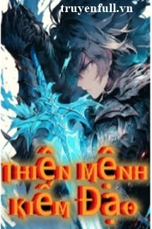 [Truyện Chữ] - Thiên Mệnh Kiếm Đạo (Thần Kiếm Mù)