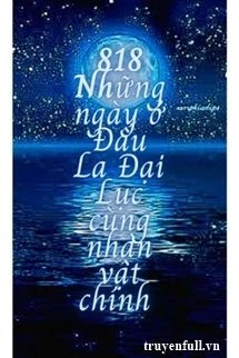 [Truyện Chữ] - [Thiện Nữ + Đấu La] 818 Những Ngày Ở Đấu La Đại Lục Cùng Nhân Vật Chính