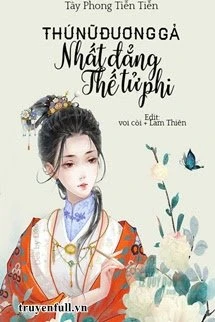 [Truyện Chữ] - Thứ Nữ Đương Gả: Nhất Đẳng Thế Tử Phi