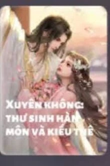 [Truyện Chữ] - Thư Sinh Hàn Môn Và Kiều Thê