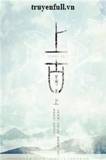 [Truyện Chữ] - Thượng Cổ