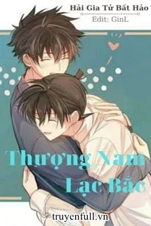 [Truyện Chữ] - Thượng Nam Lạc Bắc