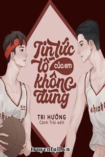 [Truyện Chữ] - Tin Tức Tố Của Em Không Đúng