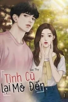 [Truyện Chữ] - Tình Cũ Lại Mò Đến