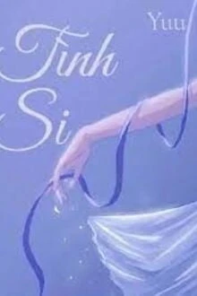 [Truyện Chữ] - Tình Si