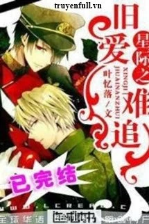 [Truyện Chữ] - Tinh Tế Chi Tình Cũ Khó Truy