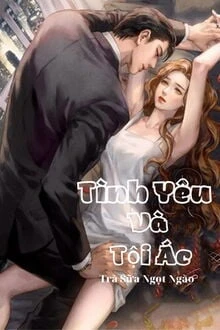 [Truyện Chữ] - Tình Yêu Và Tội Ác