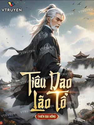 [Truyện Chữ] - Tiêu Dao Lão Tổ