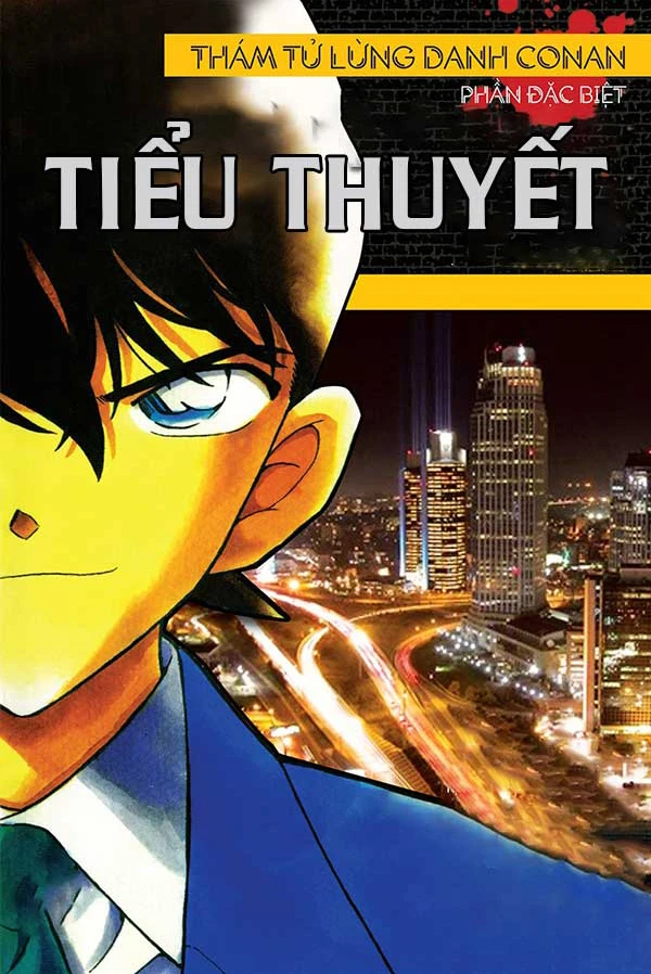 [Truyện Chữ] - Tiểu Thuyết Conan: Kudo Shinichi Trở Lại (Cuộc Đối Đầu Với Tổ Chức Áo Đen)
