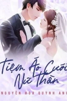 [Truyện Chữ] - Tiệm Áo Cưới Nữ Thần