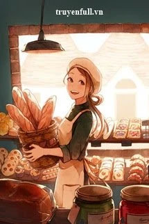 [Truyện Chữ] - Tiệm Bánh Mì Lông Bông