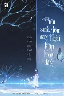 [Truyện Chữ] - Tiên Sinh, Hôm Nay Ngài Gặp Hoạ Đấy