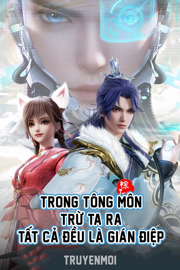 [Truyện Chữ] - Trong Tông Môn Trừ Ta Ra Tất Cả Đều Là Gián Điệp