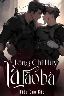 [Truyện Chữ] - Tổng Chỉ Huy Là Lão Bà