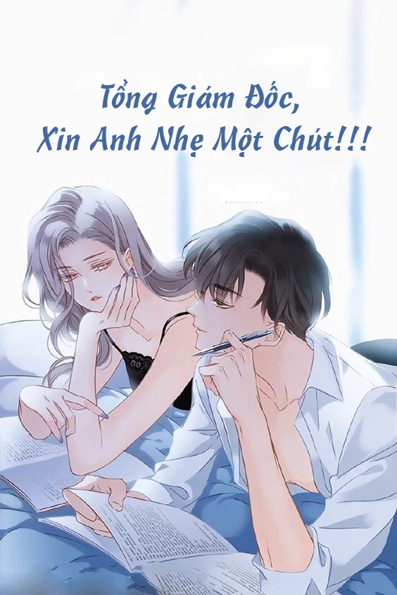 [Truyện Chữ] - Tổng Giám Đốc, Xin Anh Nhẹ Một Chút!!!