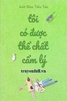 [Truyện Chữ] - Tôi Có Được Thể Chất Cẩm Lý