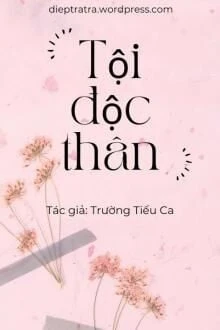 [Truyện Chữ] - Tội Độc Thân