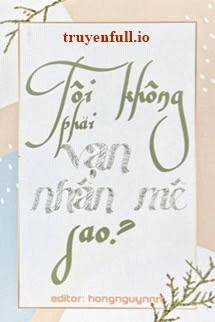 [Truyện Chữ] - Tôi Không Phải Vạn Nhân Mê Sao?