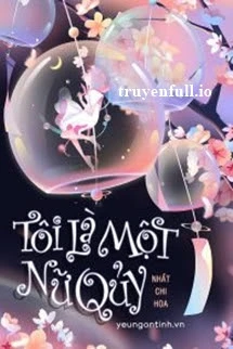 [Truyện Chữ] - Tôi Là Một Nữ Quỷ - Nhất Chi Hoa
