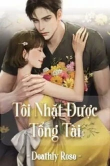 [Truyện Chữ] - Tôi Nhặt Được Tổng Tài