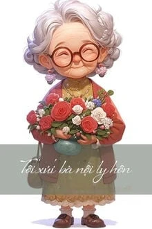 [Truyện Chữ] - Tôi Xúi Bà Nội Ly Hôn