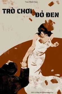 [Truyện Chữ] - Trò Chơi Đen Đỏ
