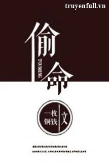 [Truyện Chữ] - Trộm Mệnh