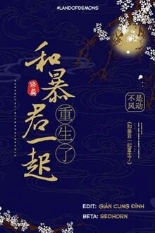 [Truyện Chữ] - Trọng Sinh Cùng Bạo Quân