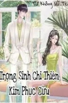 [Truyện Chữ] - Trọng Sinh Chi Thiên Kim Phục Cừu