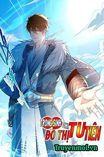 [Truyện Chữ] - Trọng Sinh Chi Đô Thị Tu Tiên