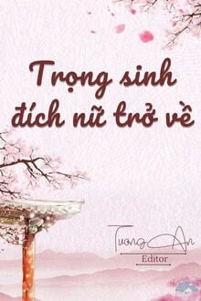 [Truyện Chữ] - Trọng Sinh Đích Nữ Trở Về