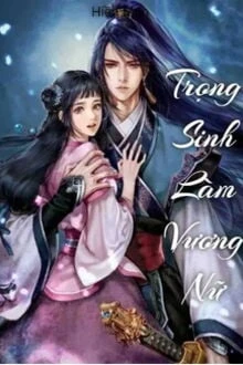 [Truyện Chữ] - Trọng Sinh Làm Vương Nữ