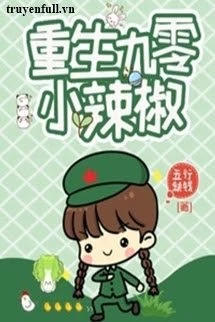 [Truyện Chữ] - Trọng Sinh Tiểu Ớt Cay Thập Niên 90