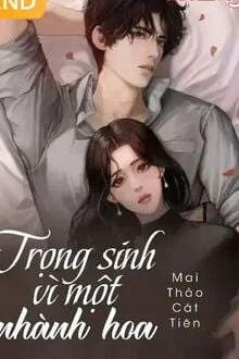 [Truyện Chữ] - Trọng Sinh Vì Một Nhành Hoa