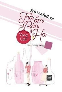 [Truyện Chữ] - Trà Ấm Bán Hạ