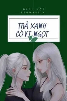 [Truyện Chữ] - Trà Xanh Có Vị Ngọt