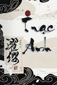 [Truyện Chữ] - Trạc Anh