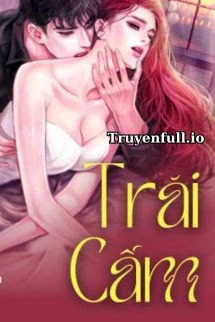 [Truyện Chữ] - Trái Cấm - Ngũ Linh Nhị Tam