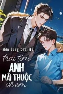 [Truyện Chữ] - Trái Tim Anh Mãi Mãi Thuộc Về Em