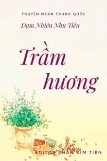 [Truyện Chữ] - Trầm Hương