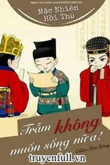 [Truyện Chữ] - Trẫm Không Muốn Sống Nữa