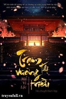 [Truyện Chữ] - Trạm Thị Vương Triều