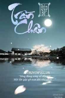 [Truyện Chữ] - Trần Chân