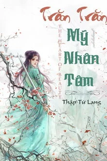 [Truyện Chữ] - Trăn Trăn Mỹ Nhân Tâm