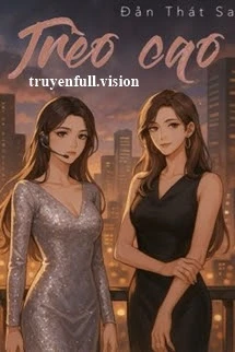 [Truyện Chữ] - Trèo Cao - Đản Thát Sa