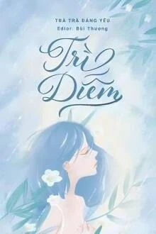 [Truyện Chữ] - Trì Diễm