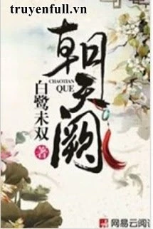 [Truyện Chữ] - Triều Thiên Khuyết